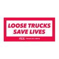 Ace Loose Trucks Save Lives 5" Sticker